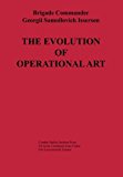 The Evolution of Operational Art by Georgii Samoilovich Isserson (2013-09-04)