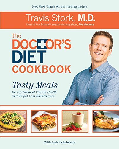 Book Cover The Doctor's Diet Cookbook: Tasty Meals for a Lifetime of Vibrant Health and Weight Loss Maintenance by Dr. Travis Stork (2014-10-21)