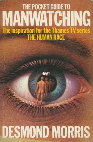Pocket Guide To Manwatching by Desmond Morris (1920-01-01)