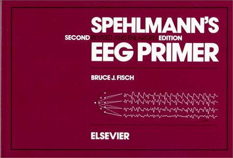 Spehlmann's Eeg Primer by Bruce J. Fisch (1991-01-01)