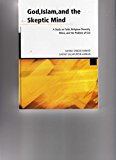 God, Islam, and the Skeptic Mind: A Study on Faith, Religious Diversity, Ethics, and the Problem of Evil by Saiyad Fareed Ahmad (2004-06-20)