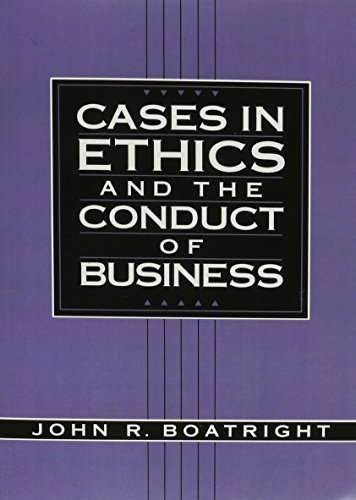 Cases in Ethics and the Conduct of Business by John R. Boatright (1994-09-04)