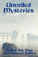 Unveiled Mysteries by Godfr Ray King (2011-08-20)