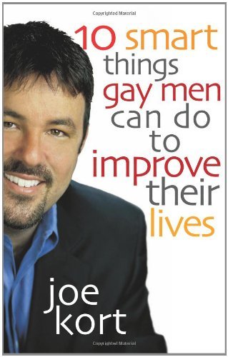 Ten Smart Things Gay Men Can Do to Improve Their Lives by Joe Kort (2003-08-01)
