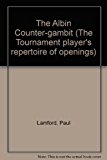 The Albin Counter-gambit (The Tournament player's repertoire of openings) by Paul Lamford (1983-11-24)