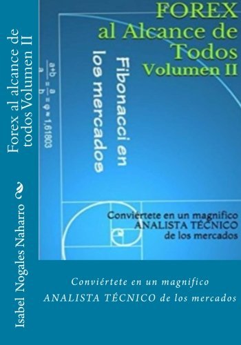 Forex al alcance de todos Volumen II: Convi??rtete en un magnifico ANALISTA T??CNICO de los mercados (Volume 2) (Spanish Edition) by Isabel Nogales Naharro (2015-04-28)