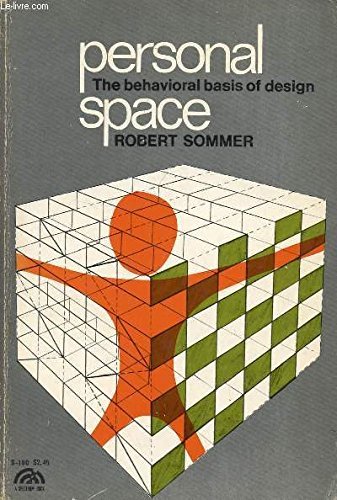 Personal Space: The Behavioral Basis of Design (Spectrum Books) by Robert Sommer (1969-06-01)