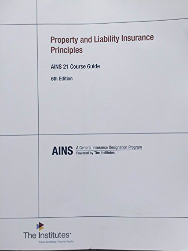 Property and Liability Insurance Principles AINS 21 Course Guide by The Institutes (2011-08-02)