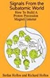 Signals from the Subatomic World: How to Build a Proton Precession Magnetometer by Stefan Hollos (2008-05-01)