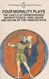 Four Morality Plays: The Castle of Perseverance / Magnyfycence / King Johan /Ane Satire of the Thie Estaitis (The Penguin English Library) by John Skelton (1987-11-03)