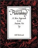 Calligraphic Flourishing: A New Approach to an Ancient Art by Bill Hildebrandt (1995-11-01)