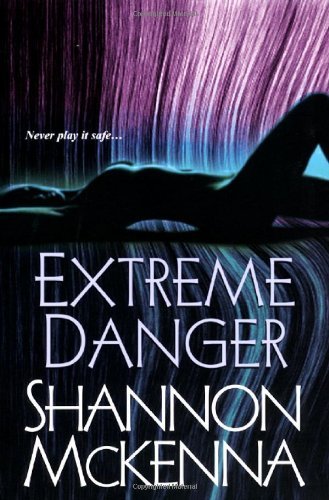 Extreme Danger (The McCloud Brothers, Book 5) by Shannon McKenna (2008-02-01)