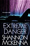 Extreme Danger (The McCloud Brothers, Book 5) by Shannon McKenna (2008-02-01)