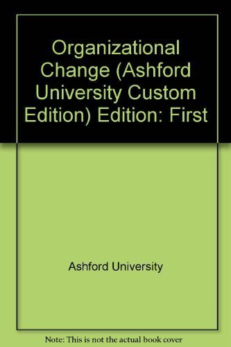 Organizational Change, Ashford University by Michael T. Matteson John M. Ivancevich (2007-08-01)