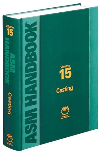 ASM Handbook, Volume 15, Casting (2008) by Srinath Viswanathan (2008-12-22)
