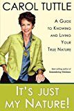 It's Just My Nature! by Carol Tuttle (2009-04-07)