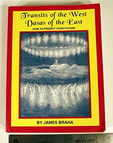 Transits of the West Dasas of the East: How to Predict Your Future by James Braha (1994-05-02)