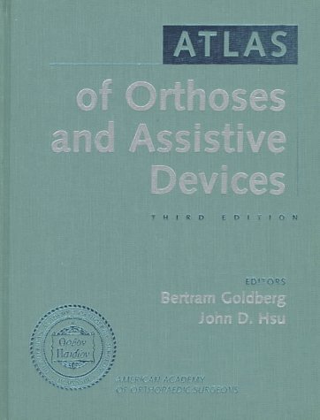 Atlas Of Orthoses And Assistive Devices, 3rd Edition by AAOS (1996-12-15)