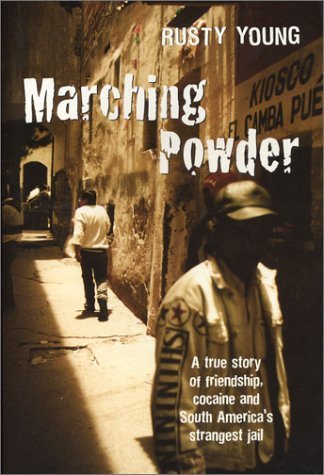 Marching Powder by Rusty Young (2003-08-01)