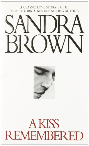 A Kiss Remembered by Sandra Brown (2003-04-01)