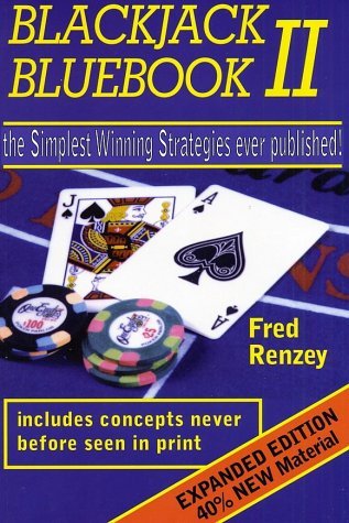 Blackjack Bluebook II: the simplest winning strategies ever published by Fred Renzey (2003-04-03)