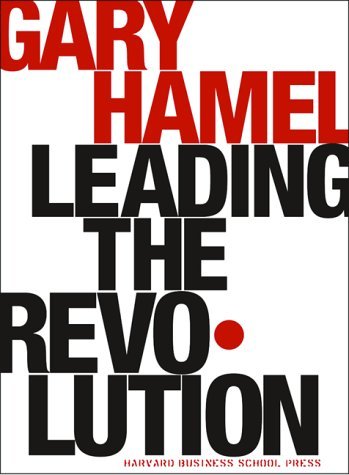 Leading the Revolution by Gary Hamel (2000-08-02)