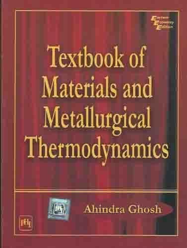 Textbook of Materials and Metallurgical Thermodynamics by Ahindra Ghosh (2004-08-15)
