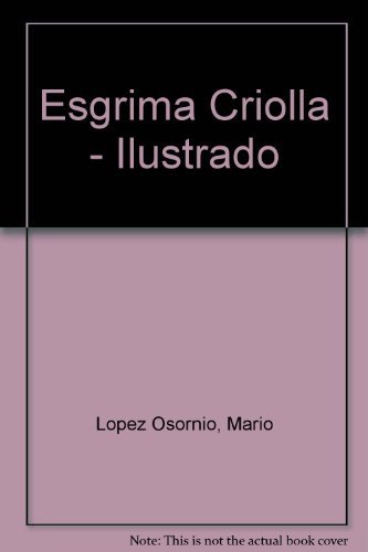 Esgrima Criolla - Ilustrado (Spanish Edition) by Mario Lopez Osornio (2005-11-02)