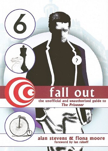 Fall Out: The Unofficial and Unauthorised Guide to the Prisoner by Alan Stevens MRC Mrc (2008-11-01)