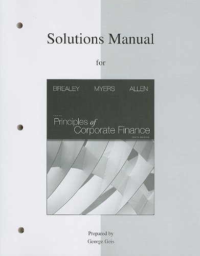 Solutions Manual to Accompany Principles of Corporate Finance by Richard Brealey (2010-03-11)