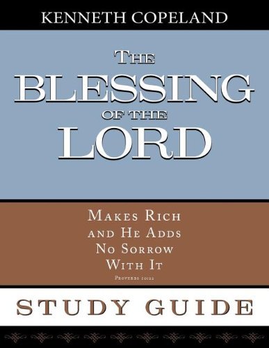 The Blessing of the Lord STUDY GUIDE by Kenneth Copeland (2011-09-21)