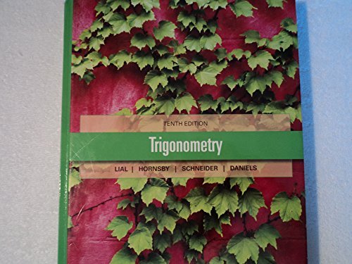 Trigonometry 10th Edition by Lial Hornsby Schneider Daniels (2013-08-01)