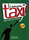 Le Nouveau Taxi! Vol. 2: M??thode de fran???is (French Edition) by Robert Menand (2014-12-01)