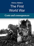 The First World War: Costs and consequences: The price of peace (History Matters, The First World War Book 7)