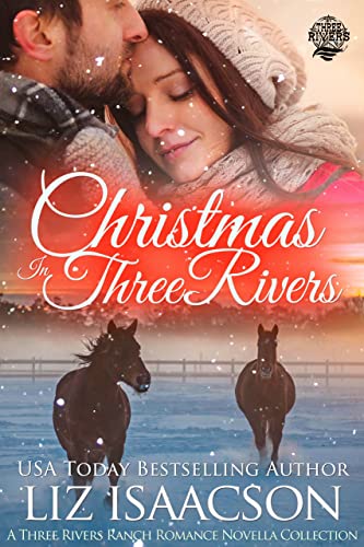 Christmas in Three Rivers: 4 Christmas Cowboy Romances (Three Rivers Ranch Romance Book 8)