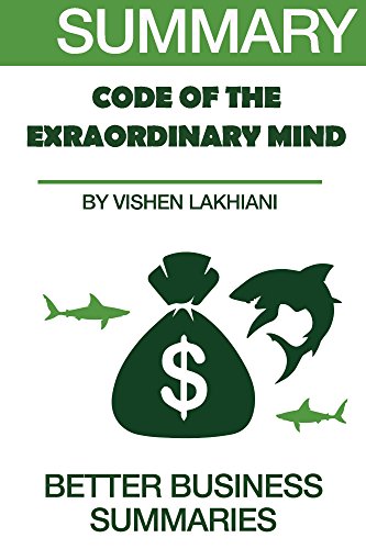 Summary The Code of the Extraordinary Mind: by Vishen Lakhiani