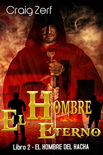 Book Cover El Hombre Eterno - Libro 2: El Hombre del Hacha (Spanish Edition)