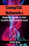 CompTIA Network+: Beginner's guide on how to pass your CompTIA exam