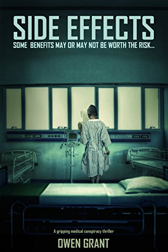 Side Effects: A Gripping Medical Conspiracy Thriller (Side Effects Series Book 1)
