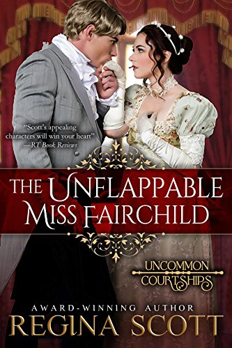 Book Cover The Unflappable Miss Fairchild (Uncommon Courtships Book 1)