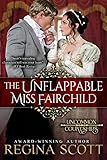 The Unflappable Miss Fairchild (Uncommon Courtships Book 1)