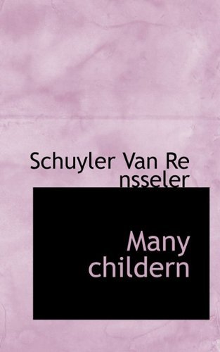 Many childern by Schuyler Van Re nsseler (2009-06-04)