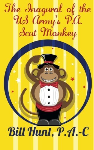The Inagural of the US Army's P.A. Scut Monkey by Bill Hunt (2014-07-30)