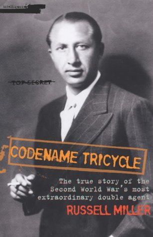 Codename Tricycle - The True Story of the Second World War's Most Extraordinary Double Agent (Dusko Popov) by Russell Miller (2004-08-05)