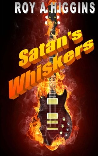 Satan's whiskers by Mr Roy A Higgins (2012-08-28)