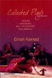Collected Plays Volume 1: Tughlaq, Hayavadana, Bali: The Sacrifice, Naga-Mandala: Tughlaq, Hayavadana, Bali - The Sacrifice, Naga-Mandala v. 1 by Girish Karnad (2005-11-17)