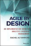 Agile by Design: An Implementation Guide to Analytic Lifecycle Management (Wiley and SAS Business Series) by Rachel Alt-Simmons (2016-02-26)