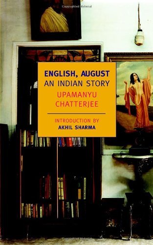 English, August: An Indian Story (New York Review Books Classics) by Upamanyu Chatterjee (2009-06-11)