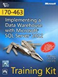 IMPLEMENTING A DATA WAREHOUSE WITH MICROSOFT SQL SERVER 2012 (EXAM 70-463) by GREGA JERKI?? (2014-08-06)