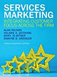 Services Marketing: Integrating Customer Focus Across the Firm by Alan Wilson (2016-04-01)